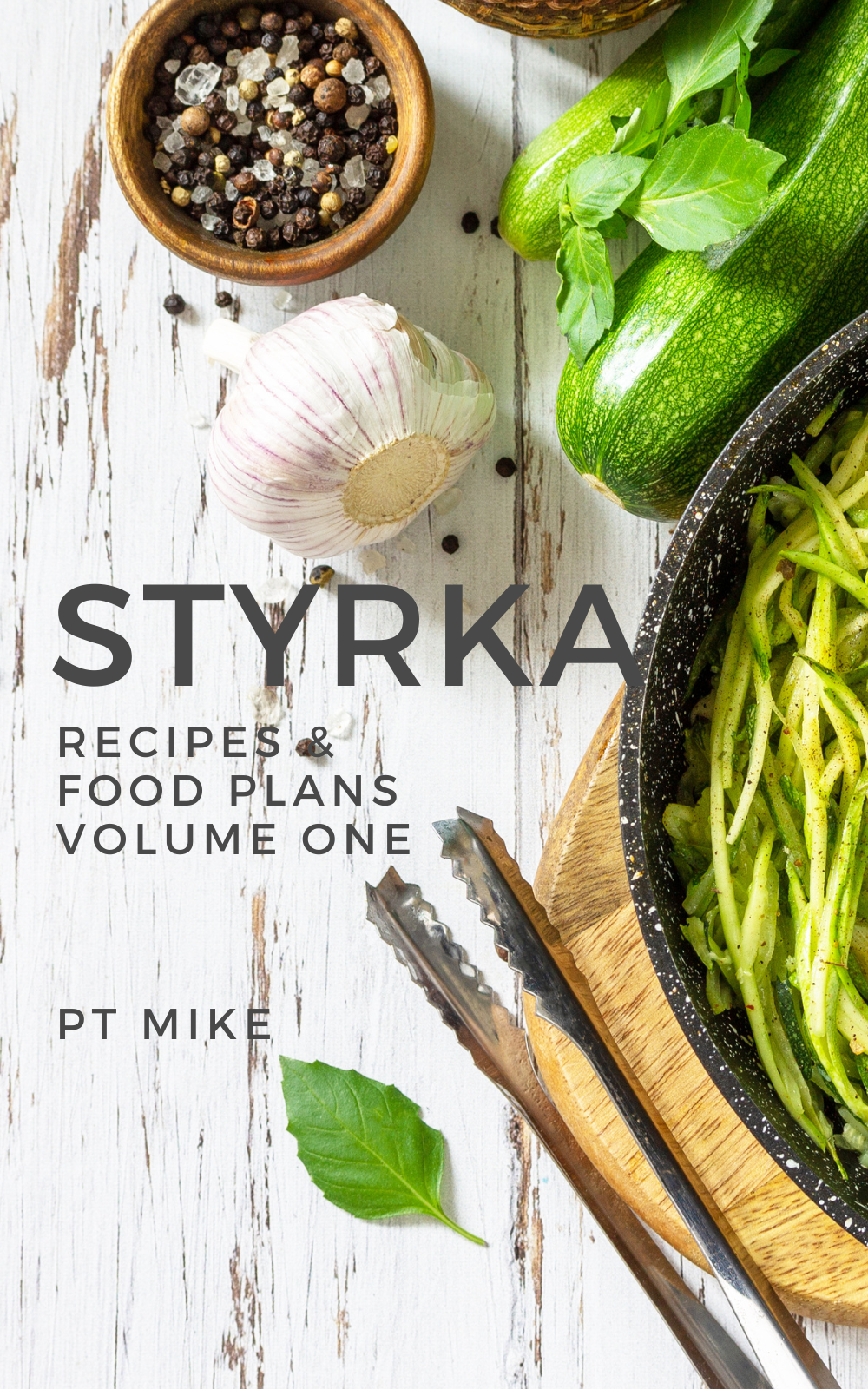 STYRKA Book, Recipes & Food Plans, Volume One